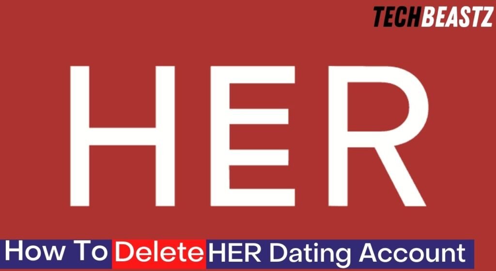 How To Delete HER Dating Account