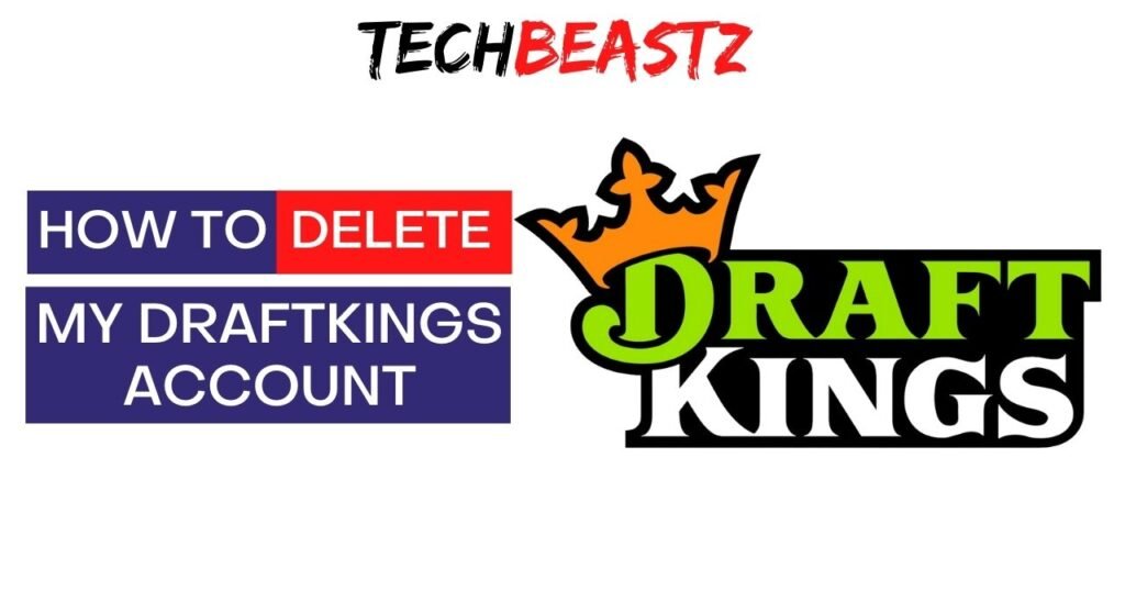 How To Delete My DraftKings Account