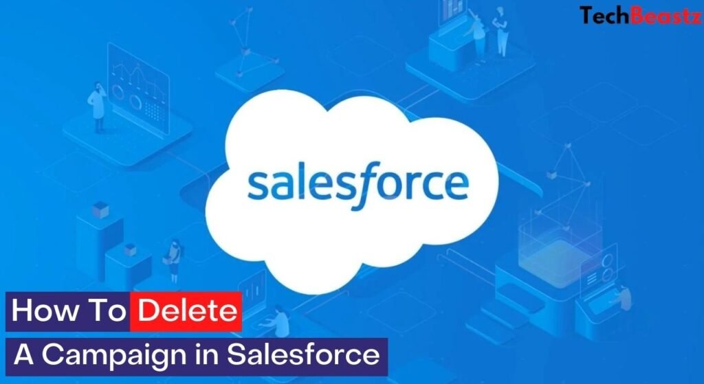 How To Delete a Campaign in Salesforce